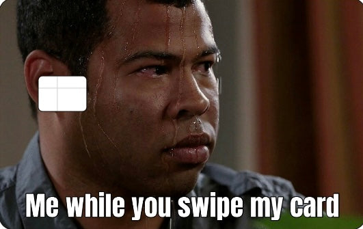 Credit Card Skin Slap- Me while you Swipe