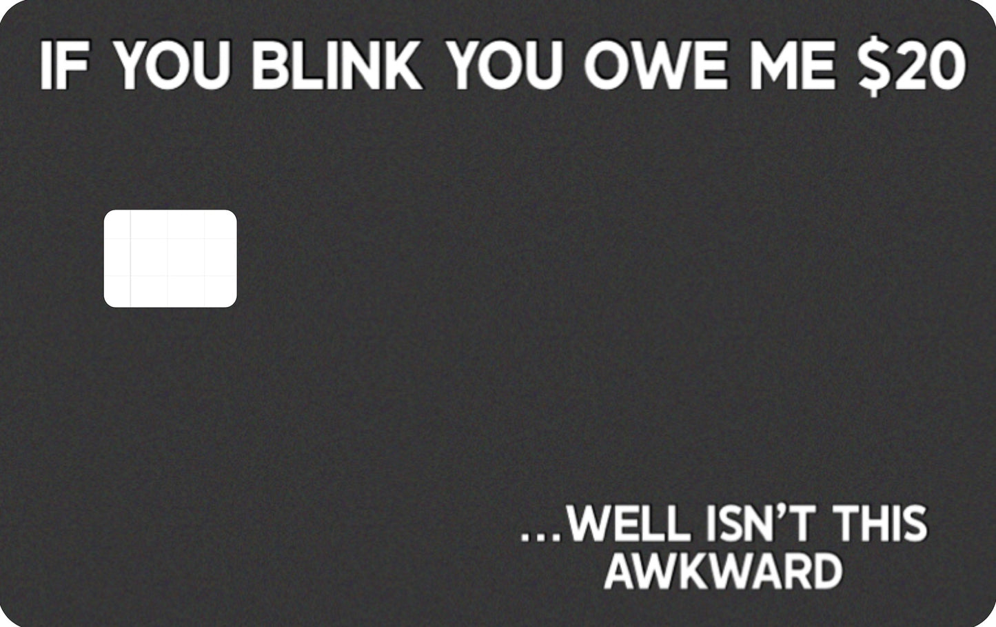 Card slap- Blink, owe me $20